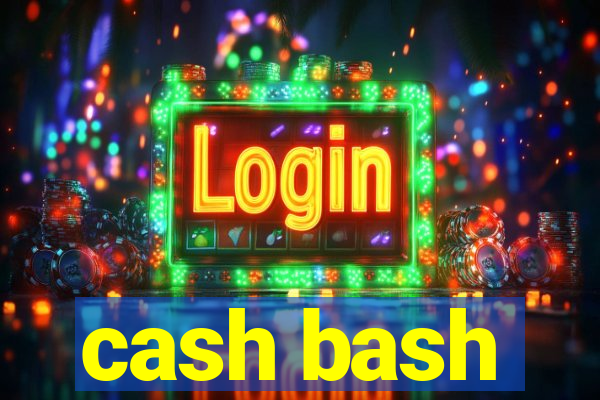 cash bash