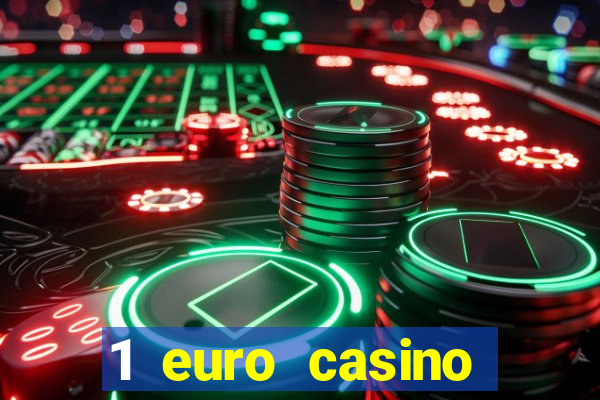 1 euro casino bonus10 euro casino