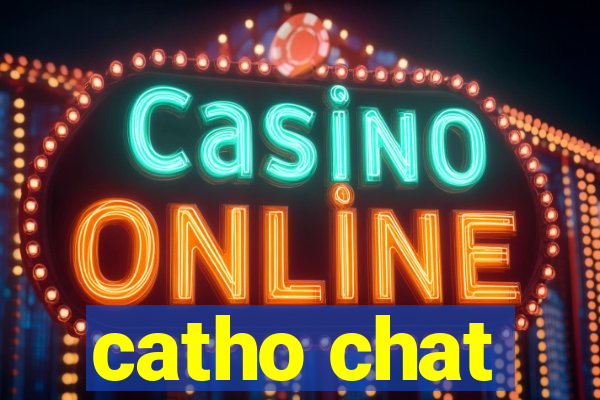 catho chat