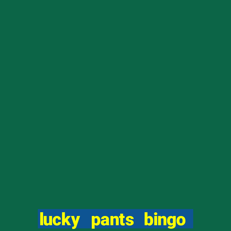 lucky pants bingo casino sister sites