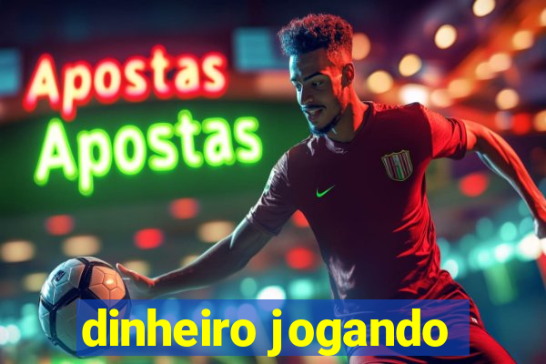 dinheiro jogando