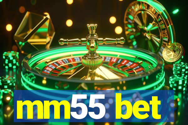 mm55 bet