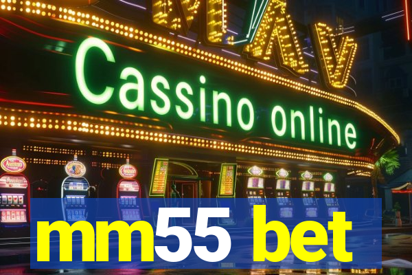 mm55 bet