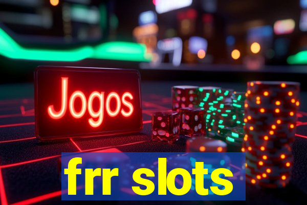 frr slots