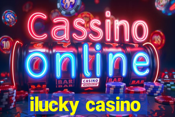 ilucky casino