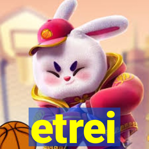 etrei