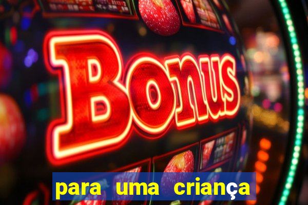 para uma criança incrivel png