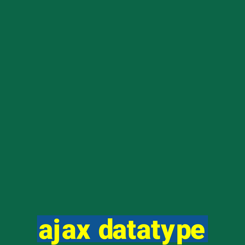 ajax datatype