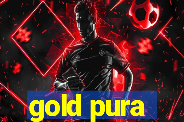 gold pura