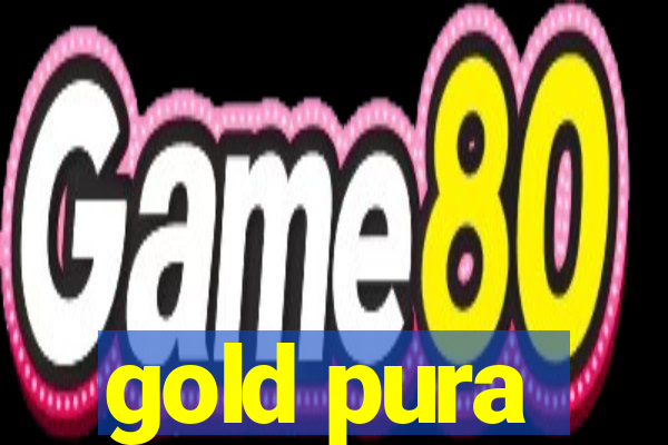 gold pura