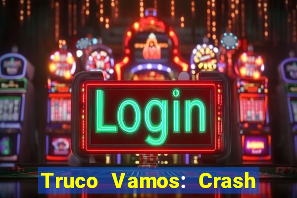 Truco Vamos: Crash & Poker