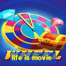 life is movie