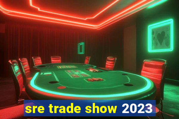 sre trade show 2023