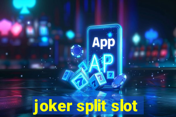 joker split slot