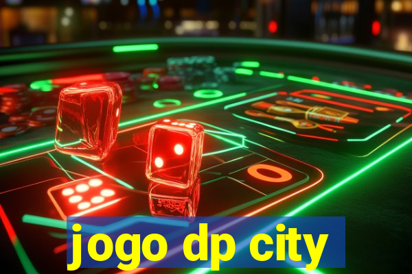 jogo dp city