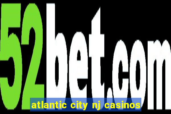 atlantic city nj casinos