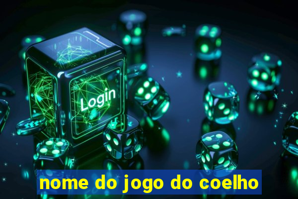 nome do jogo do coelho