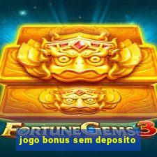 jogo bonus sem deposito