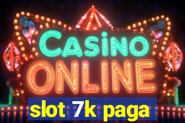 slot 7k paga