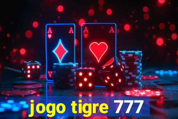 jogo tigre 777