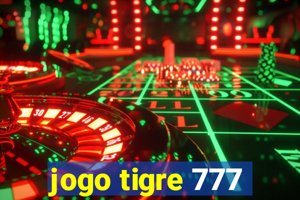 jogo tigre 777