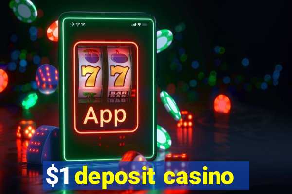 $1 deposit casino