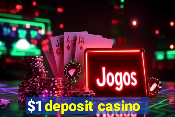 $1 deposit casino