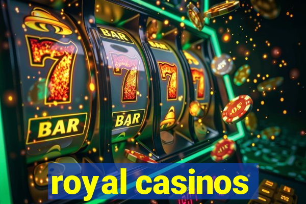 royal casinos