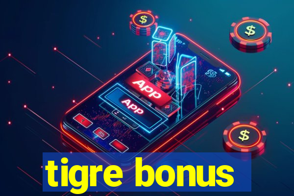 tigre bonus