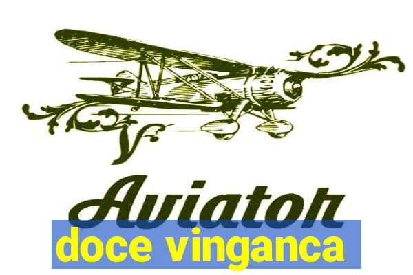 doce vinganca