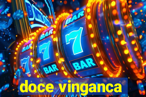 doce vinganca