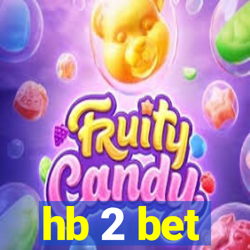 hb 2 bet