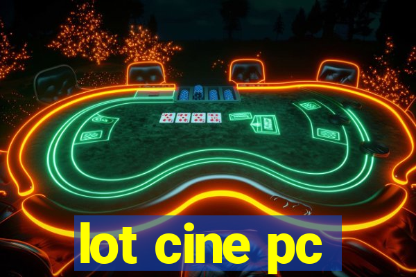 lot cine pc