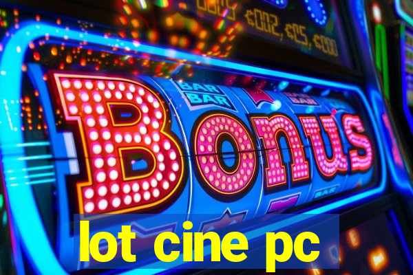 lot cine pc