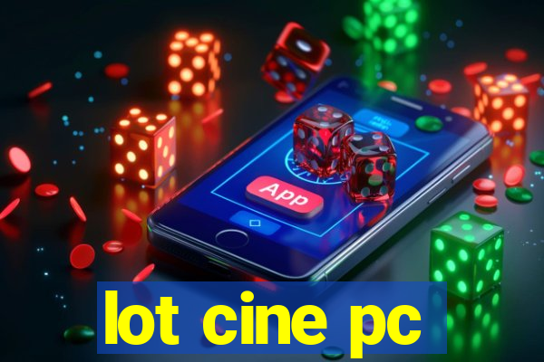 lot cine pc