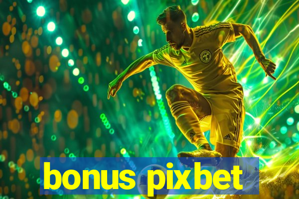 bonus pixbet