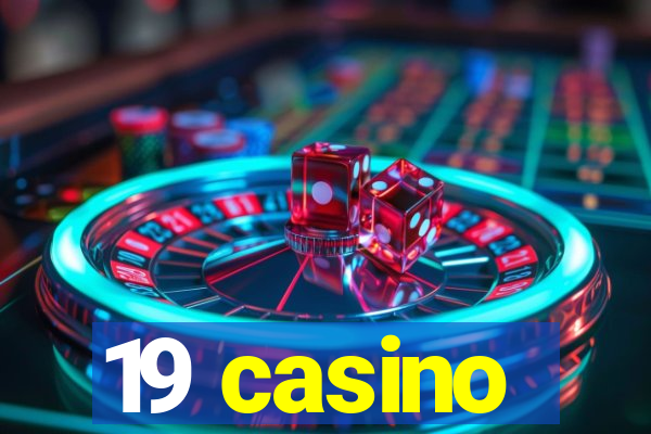 19 casino