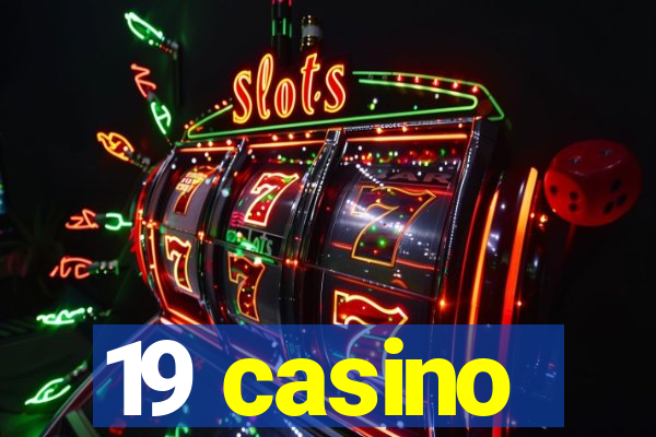 19 casino