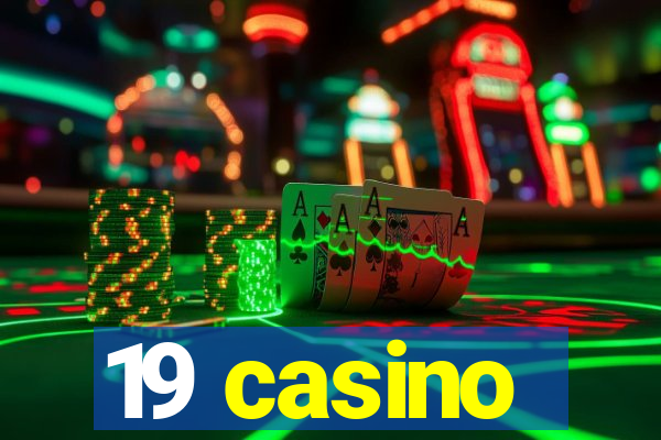 19 casino