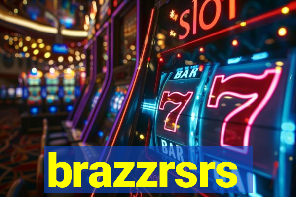 brazzrsrs