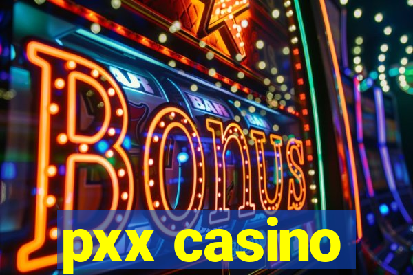 pxx casino