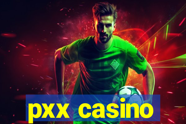 pxx casino