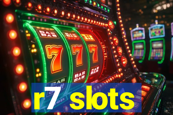 r7 slots