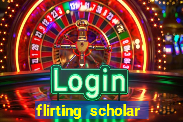 flirting scholar slot demo