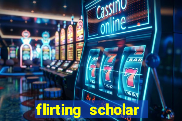 flirting scholar slot demo