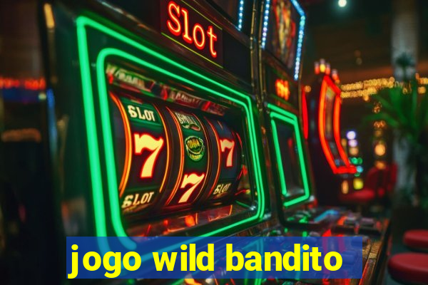 jogo wild bandito