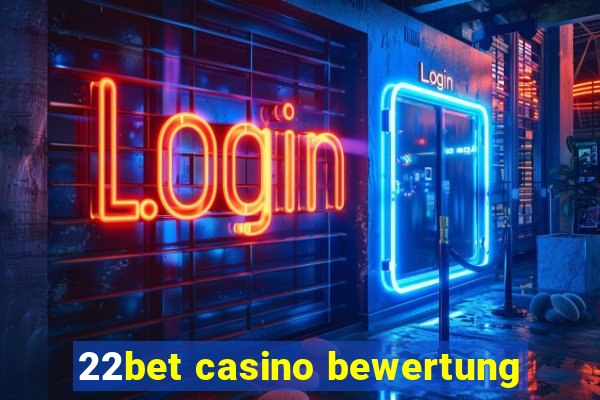 22bet casino bewertung