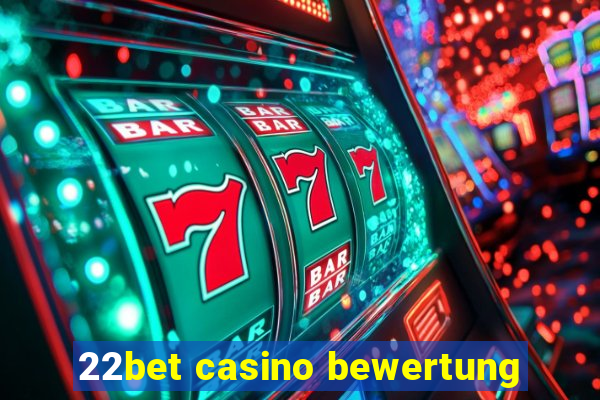 22bet casino bewertung