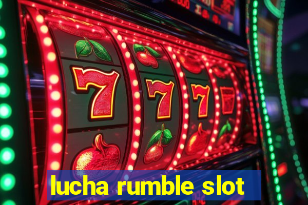 lucha rumble slot