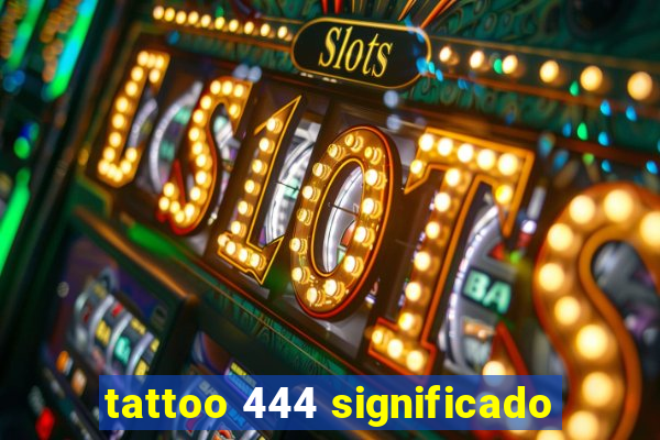 tattoo 444 significado